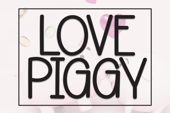 Love Piggy: The Font That Made My Bakery Look Better