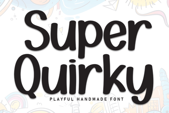 Super Quirky: A Playful Typeface for Branding Projects